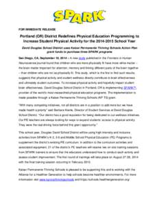 FOR IMMEDIATE RELEASE  Portland (OR) District Redefines Physical Education Programming to Increase Student Physical Activity for theSchool Year David Douglas School District uses Kaiser Permanente Thriving Sch