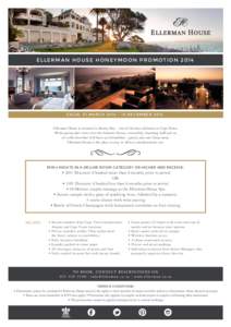 ELLERMAN HOUSE HONEYMOON PROMOTIONVALID: 01 MARCH 2014 – 15 DECEMBER 2014 Ellerman House is situated in Bantry Bay – one of the best addresses in Cape Town. With spectacular views over the Atlantic Ocean, irre