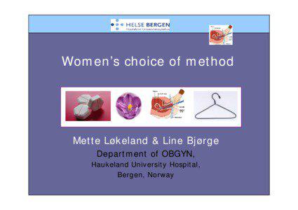 Women’s choice of method  Mette Løkeland & Line Bjørge