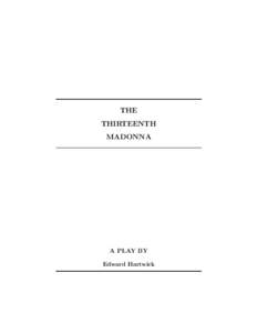 THE THIRTEENTH MADONNA A PLAY BY Edward Hartwick