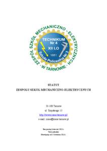 STATUT ZESPOŁU SZKÓŁ MECHANICZNO-ELEKTRYCZNYCH[removed]Tarnów ul. Szujskiego 13 http://www.zsme.tarnow.pl/