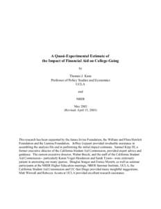 A Quasi-Experimental Estimate of the Impact of Financial Aid on College-Going by Thomas J. Kane Professor of Policy Studies and Economics