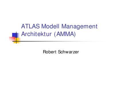 ATLAS Modell Management Architektur (AMMA)