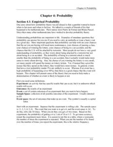 Chapter 4: Probability  Chapter 4: Probability Section 4.1: Empirical Probability One story about how probability theory was developed is that a gambler wanted to know when to bet more and when to bet less. He talked to 