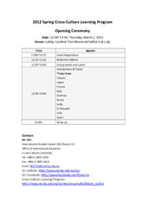 2012 Spring Cross-Culture Learning Program Opening Ceremony Date: 12:00~13:00, Thursday, March 1, 2012 Venue: Lobby, Cardinal Tien Memorial Hall(耕莘樓大廳) Time