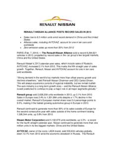 RENAULT-NISSAN ALLIANCE POSTS RECORD SALES IN 2013     Sales rise to 8.3 million units amid record demand in China and the United