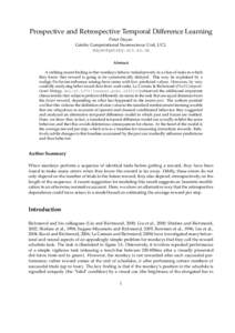 Prospective and Retrospective Temporal Difference Learning Peter Dayan Gatsby Computational Neuroscience Unit, UCL  Abstract A striking recent finding is that monkeys behave maladaptively in a class