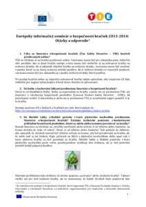 Európsky informačný seminár o bezpečnosti hračiek[removed]: Otázky a odpovede1 1. Týka sa Smernica o bezpečnosti hračiek (Toy Safety Directive – TSD) hračiek predávaných online? TSD sa vzťahuje aj na hra