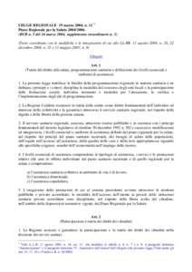 LEGGE REGIONALE 19 marzo 2004, nPiano Regionale per la SaluteBUR n. 5 del 16 marzo 2004, supplemento straordinario n. 3) (Testo coordinato con le modifiche e le integrazioni di cui alle LL.RR. 11 agos