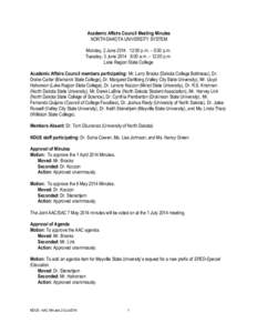 Academic Affairs Council Meeting Minutes NORTH DAKOTA UNIVERSITY SYSTEM Monday, 2 June[removed]:00 p.m. – 5:00 p.m. Tuesday, 3 June[removed]:00 a.m. – 12:00 p.m. Lake Region State College Academic Affairs Council member