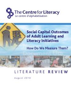 The Centre for Literacy Le centre d’alphabétisation Social Capital Outcomes of Adult Learning and Literacy Initiatives