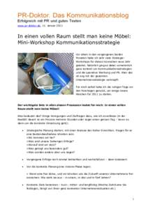 www.pr-doktor.de, 11. Januar[removed]In einen vollen Raum stellt man keine Möbel: Mini-Workshop Kommunikationsstrategie  Gilt auch für die Kommunikations-Strategie: