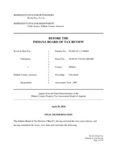 REPRESENTATIVE FOR PETITIONERS: Kevin Foy, Pro Se REPRESENTATIVE FOR RESPONDENT: Cathy Searcy, Elkhart County Assessor  BEFORE THE
