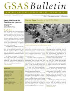 GSASBulle t in H A R VA R D G R A D UAT E S C H O O L O F A R T S A N D S C I E N C E S November 2007 • Volume XXXVII, No. 2 Survey Says: Results of the 2007 GSAS Student Questionnaire