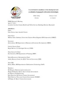 MSGIC Quarterly Meeting April 27, 2011 Location: Caroline County Health and Public Services Building (Denton, Maryland) Attendees: Chair: Chris Slavin, Anne Arundel County