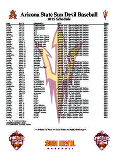 Arizona State Sun Devil Baseball 2015 Schedule DAY 		 DATE 	 Friday	 Saturday