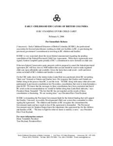 EARLY CHILDHOOD EDUCATORS OF BRITISH COLUMBIA IS BC STANDING UP FOR CHILD CARE? February 9, 2006 For Immediate Release (Vancouver) - Early Childhood Educators of British Columbia (ECEBC), the professional association for