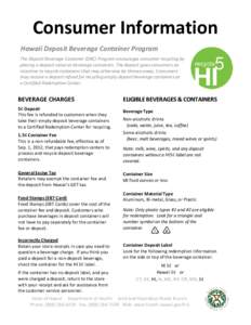Consumer Information Hawaii Deposit Beverage Container Program The Deposit Beverage Container (DBC) Program encourages consumer recycling by placing a deposit value on beverage containers. The deposit gives consumers an 