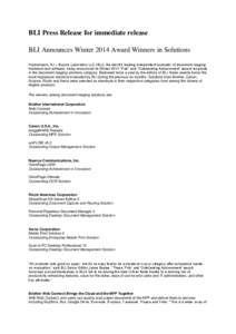 BLI Press Release for immediate release BLI Announces Winter 2014 Award Winners in Solutions Hackensack, NJ – Buyers Laboratory LLC (BLI), the world’s leading independent evaluator of document imaging hardware and so