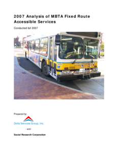 2007 Analysis of MBTA Fixed Route Accessible Services Conducted fall 2007 Prepared by: