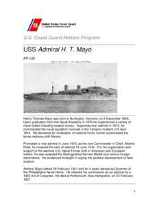 U.S. Coast Guard History Program  USS Admiral H. T. Mayo AP-125  Henry Thomas Mayo was born in Burlington, Vermont, on 8 December 1856.