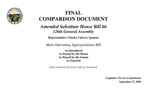 FINAL COMPARISON DOCUMENT Amended Substitute House Bill 66 126th General Assembly Representative Charles Calvert, Sponsor