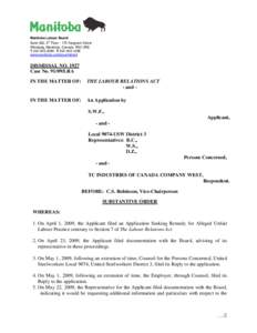 Manitoba Labour Board Suite 500, 5th Floor[removed]Hargrave Street Winnipeg, Manitoba, Canada R3C 3R8 T[removed]F[removed]www.manitoba.ca/labour/labbrd