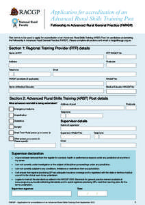 Application for accreditation of an Advanced Rural Skills Training Post Fellowship in Advanced Rural General Practice (FARGP) This form is to be used to apply for accreditation of an Advanced Rural Skills Training (ARST)