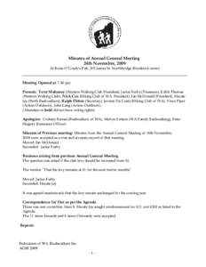 Minutes of Annual General Meeting 24th November, 2009 At Rosie O’Grady’s Pub, 205 James St. Northbridge (Broderick room) Meeting Opened at: 7.40 pm Present:: Terry Mahoney (Western Walking Club President), Jackie Fur