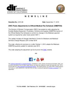 N E W S L I N E Newsline No.: Date: September 17, 2015  DWC Posts Adjustments to Official Medical Fee Schedule (DMEPOS)