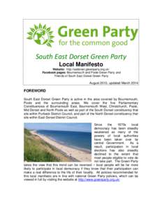 South East Dorset Green Party Local Manifesto Website: http://sedorset.greenparty.org.uk/ Facebook pages: Bournemouth and Poole Green Party and Friends of South East Dorset Green Party