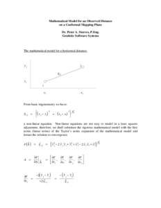 Mathematical Model for an Observed Distance on a Conformal Mapping Plane Dr. Peter A. Steeves, P.Eng. Geodetic Software Systems  The mathematical model for a horizontal distance: