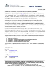 Media Release 10 February 2014 Invitation to Comment in Review of Business Combinations Standard The AASB has issued Invitation to Comment ITC 30 “Request for Comment on IASB Request for Information on Post-implementat