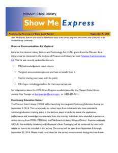 Published by Secretary of State Jason Kander  September 9, 2014 Show Me Express features time-sensitive information about State Library programs and current news of interest to the Missouri library community.