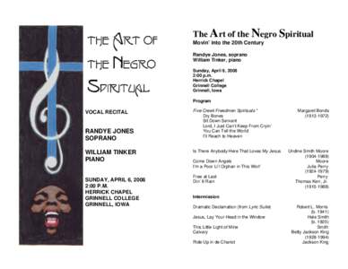 The Art of the Negro Spiritual Movin’ into the 20th Century Randye Jones, soprano William Tinker, piano Sunday, April 6, 2008 2:00 p.m.