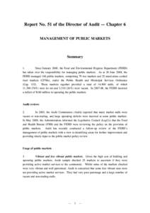 Report No. 51 of the Director of Audit — Chapter 6 MANAGEMENT OF PUBLIC MARKETS Summary 1. Since January 2000, the Food and Environmental Hygiene Department (FEHD)