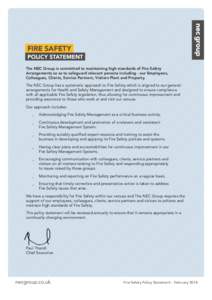 FIRE SAFETY POLICY STATEMENT The NEC Group is committed to maintaining high standards of Fire Safety Arrangements so as to safeguard relevant persons including - our Employees, Colleagues, Clients, Service Partners, Visi