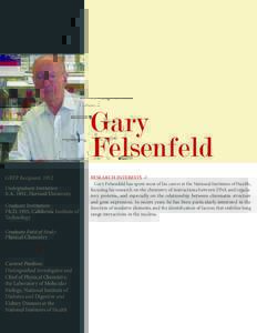 Gary	 Felsenfeld GRFP Recipient: 1952 Undergraduate Institution:  B.A. 1951, Harvard University