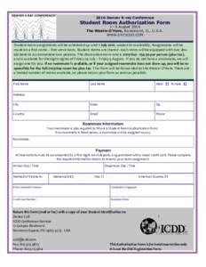 2016 Denver X-ray Conference  Student Room Authorization Form 1—5 August 2016 The Westin O’Hare, Rosemont, I L, U.S.A. WWW.DXCICDD.COM