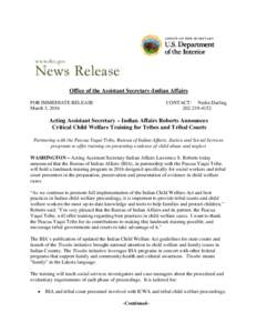 Office of the Assistant Secretary-Indian Affairs FOR IMMEDIATE RELEASE March 3, 2016 CONTACT: Nedra Darling