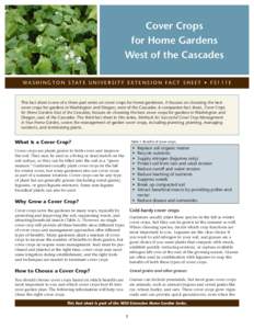 Cover Crops for Home Gardens West of the Cascades WA S H I N G T O N S TAT E U N I V E R S I T Y E X T E N S I O N FA C T S H E E T • F SE  This fact sheet is one of a three-part series on cover crops for home g