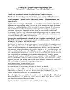 October 9, 2014 Vermont Community Development Board National Life Davis Building, 6th Floor (Calvin Coolidge Room) Members in attendance in person – Cynthia Gubb and Kenneth Niemczyk Members in attendance by phone – 