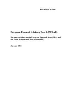 EURAB[removed] –final  European Research Advisory Board (EURAB) Recommendations on the European Research Area (ERA) and the Social Sciences and Humanities (SSH) January 2004