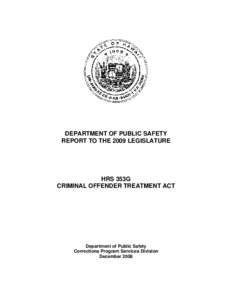 DEPARTMENT OF PUBLIC SAFETY REPORT TO THE 2009 LEGISLATURE HRS 353G CRIMINAL OFFENDER TREATMENT ACT