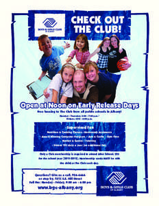 CHECK OUT THE CLUB! Open at Noon on Early Release Days Free bussing to The Club from all public schools in Albany! Monday - Thursday, 3:00 - 7:00 p.m.*