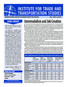 INSTITUTE FOR TRADE AND TRANSPORTATION STUDIES Promoting Regional Awareness for Improving Freight TransportationVol 3 • Issue 4 • July 2011 NEWS UPDATE Well, June came and went in a blur