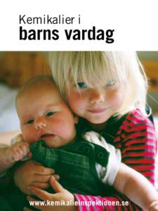 Kemikalier i  barns vardag www.kemikalieinspektionen.se