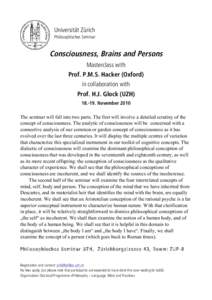 Universität Zürich Philosophisches Seminar Consciousness, Brains and Persons Masterclass with Prof. P.M.S. Hacker (Oxford)