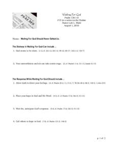 Waiting For God Psalm 130:1-8 #15 in a series on the Psalms Pastor Lyle L. Wahl August 1, 2010