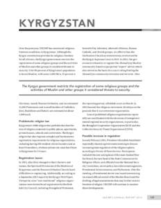 KYRGYZSTAN Over the past year, USCIRF has monitored religious freedom conditions in Kyrgyzstan. Although the Kyrgyz constitution provides for religious freedom for all citizens, the Kyrgyz government restricts the regist